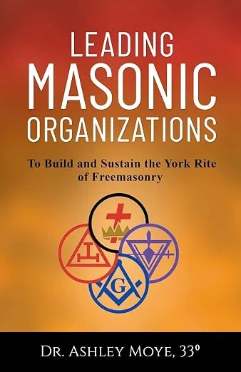 Leading Masonic Organizations: To Build and Sustain the York Rite of… — product photo