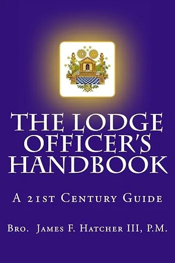 The Lodge Officer's Handbook: For the 21st Century Masonic Officer — product photo